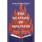 The Scandal of Holiness: Renewing Your Imagination in the Company of Literary Saints - Hardcover