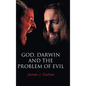 God, Darwin, and the Problem of Evil - Hardcover