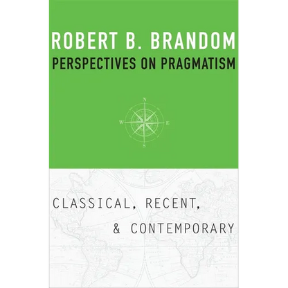 Perspectives on Pragmatism: Classical, Recent, and Contemporary - Hardcover