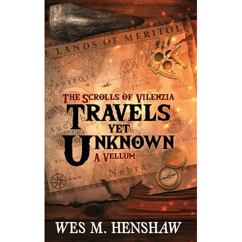 The Scrolls of Vilenzia - A Vellum - Travels Yet Unknown - Hardcover