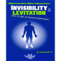 Invisibility & Levitation: How-To Keys to Personal Performances: Utilized by Occultists, Military & Martial Artists - Paperback