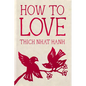 How to Love: Hardcover Gift Edition - Hardcover