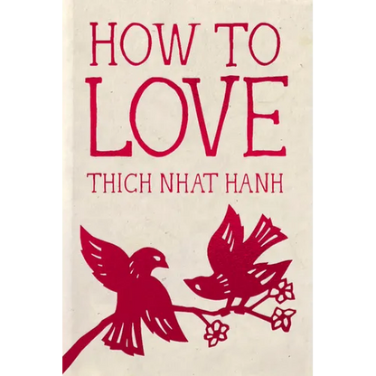 How to Love: Hardcover Gift Edition - Hardcover
