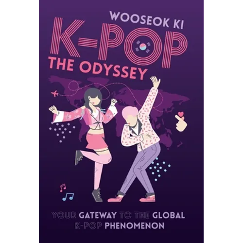 K-POP - The Odyssey: Your Gateway to the Global K-Pop Phenomenon - Hardcover