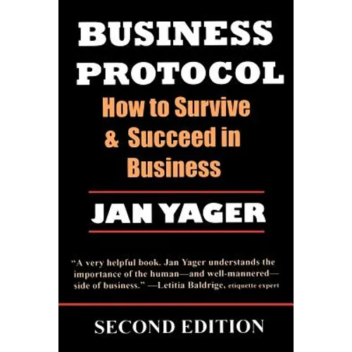 Business Protocol: How to Survive and Succeed in Business - Paperback