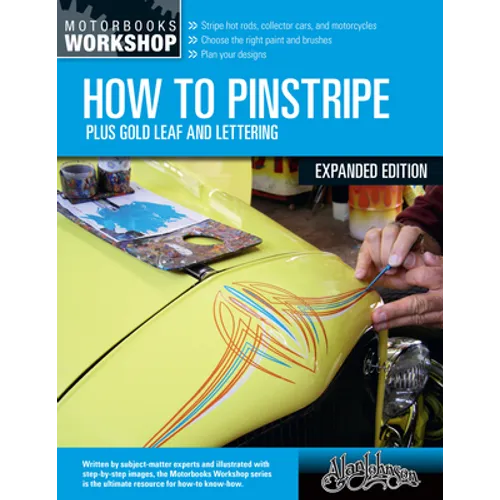 How to Pinstripe, Expanded Edition: Plus Gold Leaf and Lettering - Paperback