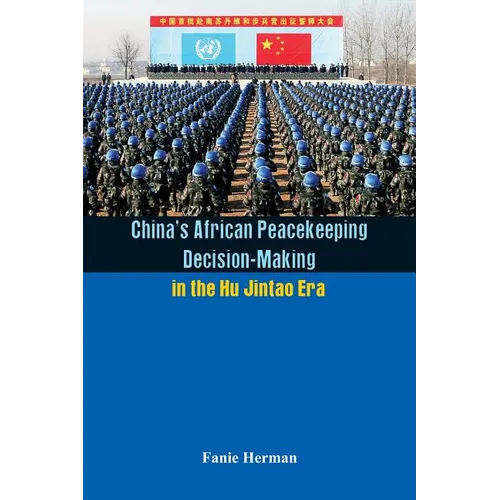 China's African Peacekeeping Decision making in the Hu Jintao Era - Paperback