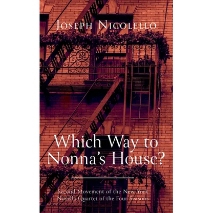 Which Way to Nonna's House?: Second Movement of the New York Novella Quartet of the Four Seasons - Hardcover