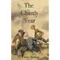 The Ghastly Year: A Latvian Tale of Blood & Treasure - Hardcover