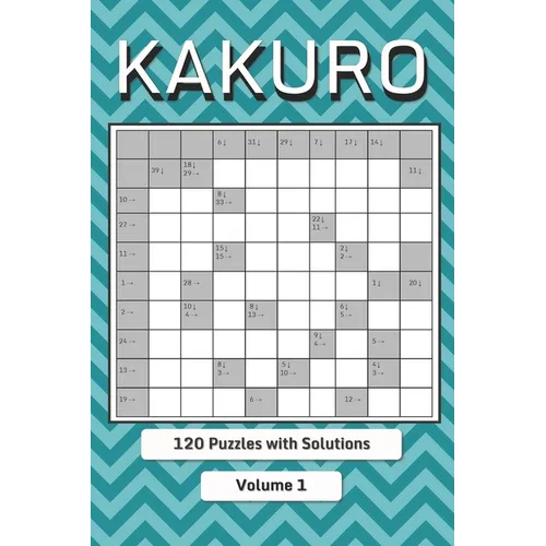 Kakuro Puzzle Book for Adults: Cross Sums Math Logic Puzzles - Paperback