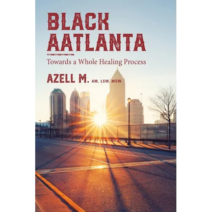 Black AAtlanta: Towards a Whole Healing Process - Paperback