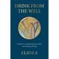Drink From The Well: A Guide to Recognizing Your Fears and Letting Them Go - Paperback