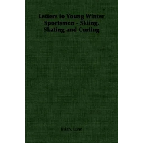 Letters to Young Winter Sportsmen - Skiing, Skating and Curling - Paperback
