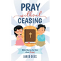 Pray without Ceasing: Bible Stories for Kids about Prayer - Paperback