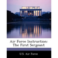 Air Force Instruction: The First Sergeant - Paperback