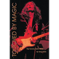 Touched by Magic: The Tommy Bolin Story - Paperback