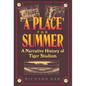 A Place for Summer: A Narrative History of Tiger Stadium - Hardcover