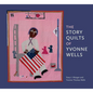 The Story Quilts of Yvonne Wells - Paperback
