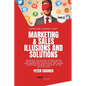 Marketing & Sales - Illusions and Solutions: Discover the future of MICE Sales. Solutions instead of Illusions. Tips and innovative Strategies. Get re - Paperback