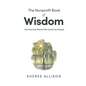 The Nonprofit Book of Wisdom: One Executive Director Who Couldn't be Swayed - Paperback
