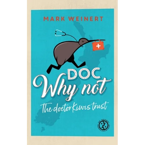Doc Why Not: The doctor Kiwis trust - Paperback