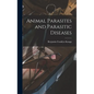 Animal Parasites and Parasitic Diseases - Hardcover