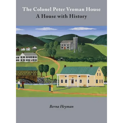 The Colonel Peter Vroman House: A House with History - Hardcover
