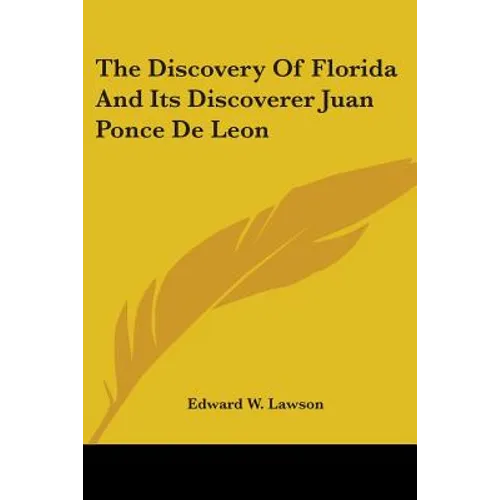 The Discovery Of Florida And Its Discoverer Juan Ponce De Leon - Paperback
