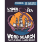 Word Search Puzzle Book - Under, Above & About the Sea: Large Print Themed Quizzes: Ocean, Shipping, Animals, Marine life, Naval Terms, Famous Ship Wr - Paperback