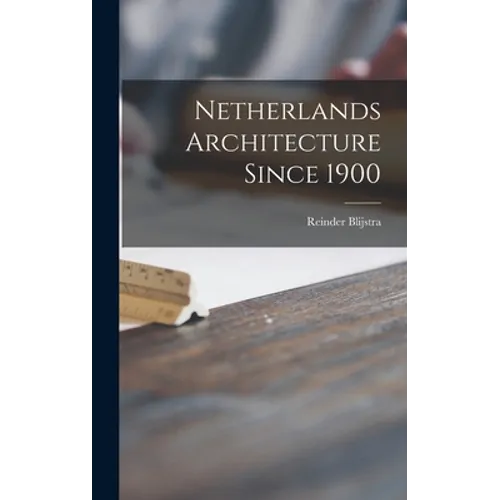 Netherlands Architecture Since 1900 - Hardcover