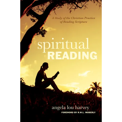 Spiritual Reading: A Study of the Christian Practice of Reading Scripture - Paperback