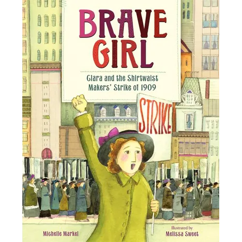 Brave Girl: Clara and the Shirtwaist Makers' Strike of 1909 - Hardcover
