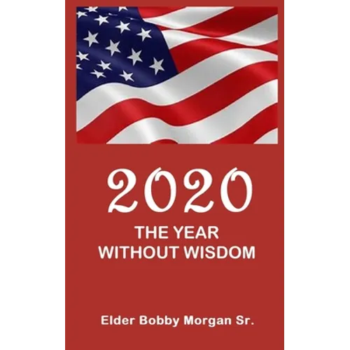 2020 the Year Without Wisdom - Paperback