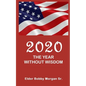 2020 the Year Without Wisdom - Paperback