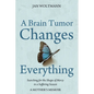 A Brain Tumor Changes Everything: Searching for the Shape of Mercy in a Suffering Season: A Mother's Memoir - Paperback