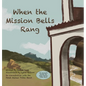 When the Mission Bells Rang - Hardcover