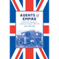 Agents of Empire: British Female Migration to Canada and Australia, 1860-1930 - Paperback