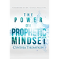 The Power of a Prophetic Mindset - Paperback