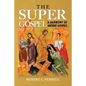 The Super Gospel: A Harmony of Ancient Gospels - Paperback