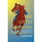 The Little Bay Mare: The True Story of a Young Girl's Struggle to Rescue a Neglected Horse - Paperback