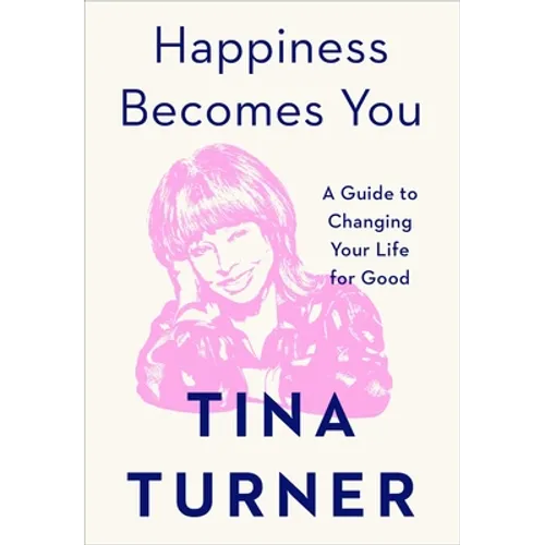Happiness Becomes You: A Guide to Changing Your Life for Good - Hardcover