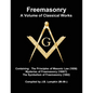 Freemasonry - a Volume of Classical Works: Containing the Principles of Masonic Law (1856), Mysteries of Freemasonry (1800?), the Symbolism of Freemas - Paperback