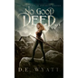 No Good Deed... - Paperback