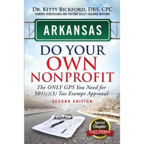 Arkansas Do Your Own Nonprofit: The Only GPS You Need For 501c3 Tax Exempt Approval - Paperback