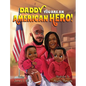Daddy you are an American Hero - Hardcover