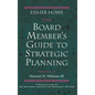The Board Member's Guide to Strategic Planning: A Practical Approach to Strengthening Nonprofit Organizations - Hardcover