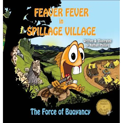 Feaver Fever in Spillage Village: The Force of Buoyancy - Hardcover