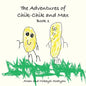 The Adventures of Chik-Chik and Max Book 1: An Ancient Pizza, Christmas, The Chocolate Factory: An Ancient Pizza, Christmas, The Chocolate Factory - Paperback