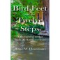 Bird Feet and the Twelve Steps: A thoughtful seeker finds Al-Anon recovery - Paperback