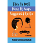 This Is Not How It Was Supposed to Go - Paperback